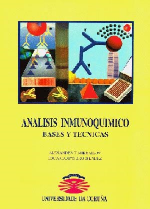 ANÁLISIS INMUNOQUIMICO. BASES Y TÉCNICAS | 9788488301857 | MIKHAILOV, ALEXANDER T. / PÁSARO MÉNDEZ, EDUARDO