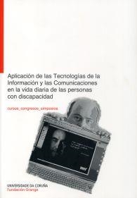 APLICACION DE LAS TECNOLOGÍAS DE LA INFORMACIÓN Y LAS COMUNICACIONES A LA VIDA DIARIA DE LAS PERSONAS CON DISCAPACIDAD | 9788497495189 | VARIOS AUTORES