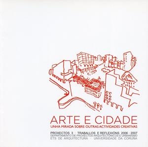 ARTE E CIDADE. UNHA MIRADA SOBRE OUTRAS ACTIVIDADES CREATIVAS | 9788497494502 | VARIOS AUTORES