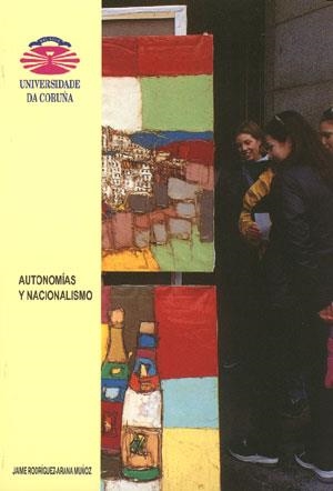 AUTONOMÍAS Y NACIONALISMO | 9788495322906 | RODRÍGUEZ-ARANA MUÑOZ, JAIME
