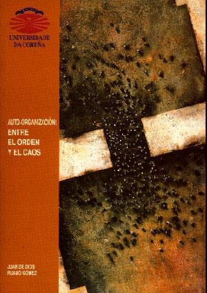 AUTO-ORGANIZACIÓN. ENTRE EL ORDEN Y EL CAOS | 9788488301475 | RUANO GÓMEZ, JUAN DE DIOS