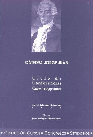 CÁTEDRA JORGE JUAN. CICLO DE CONFERENCIAS. CURSO 1999-2000 | 9788497490504