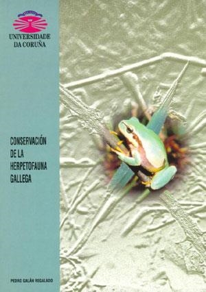 CONSERVACIÓN DE LA HERPETOFAUNA GALLEGA | 9788495322197 | GALÁN REGALADO, PEDRO