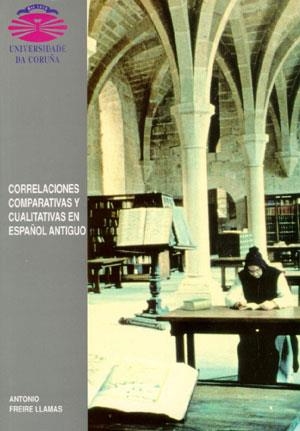 CORRELACIONES COMPARATIVAS Y CUALITATIVAS EN ESPAÑOL ANTIGUO | 9788489694903 | FREIRE LLAMAS, ANTONIO