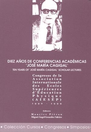DIEZ AÑOS DE CONFERENCIAS ACADÉMICAS "JOSÉ MARÍA CAGIGAL" | 9788495322487