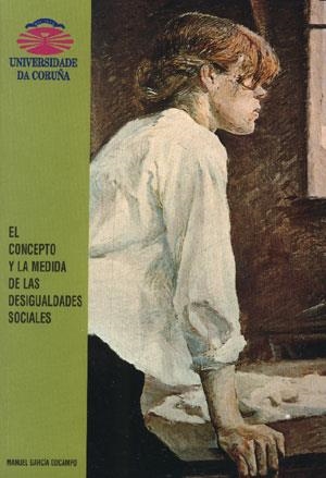 CONCEPTO Y LA MEDIDA DE LAS DESIGUALDADES SOCIALES, EL | 9788495322517 | GARCÍA DOCAMPO, MANUEL