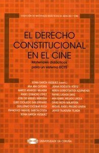 DERECHO CONSTITUCIONAL EN EL CINE, EL. MATERIALES DIDÁCTICOS PARA UN SISTEMA ECTS | 9788497495134 | VARIOS AUTORES