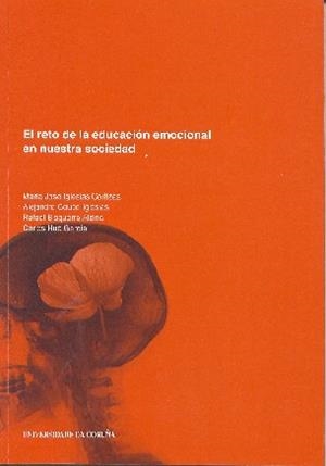 RETO DE LA EDUCACIÓN EMOCIONAL EN NUESTRA SOCIEDAD, EL | 9788497491303 | IGLESIAS CORTIZAS, MARÍA JOSÉ / COUCE IGLESIAS, ALEJANDRO / BISQUERRA ALZINA, RAFAEL / HUÉ GARCÍA, C