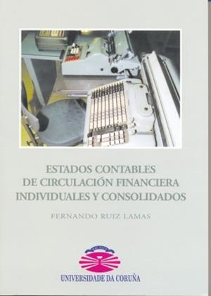 ESTADOS CONTABLES DE CIRCULACIÓN FINANCIERA INDIVIDUALES Y CONSOLIDADOS | 9788497490948 | RUIZ LAMAS, FERNANDO