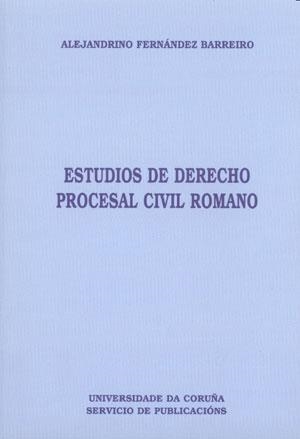 ESTUDIOS DE DERECHO PROCESAL CIVIL ROMANO | 9788495322203 | FERNÁNDEZ BARREIRO, ALEJANDRINO