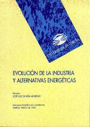 EVOLUCIÓN DE LA INDUSTRIA Y ALTERNATIVAS ENERGÉTICAS | 9788489694149