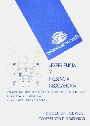 EXPERIENCIA Y PRESENCIA NEOCLÁSICA. CONGRESO NACIONAL DE HISTORIA DE LA ARQUITECTURA Y DEL ARTE | 9788488301789 | CONGRESO NACIONAL DE HISTORIA DE LA ARQUITECTURA Y DEL ARTE