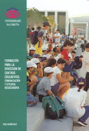 FORMACIÓN PARA LA DIRECCIÓN DE CENTROS EDUCATIVOS. COMUNICACIÓN Y EFICIENCIA NEGOCIADORA | 9788495322838 | CARAMÉS BALO, ROSA