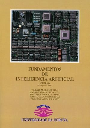 FUNDAMENTOS DE INTELIGENCIA ARTIFICIAL | 9788495322562 | MORET BONILLO, VICENTE / ALONSO BETANZOS, AMPARO