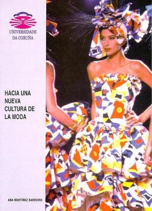 HACIA UNA NUEVA CULTURA DE LA MODA | 9788489694576 | MARTÍNEZ BARREIRO, ANA