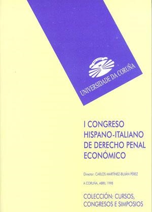 I CONGRESO HISPANO-ITALIANO DE DERECHO PENAL ECONÓMICO. ACTAS | 9788489694897