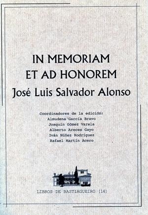 IN MEMORIAM ET AD HONOREM JOSÉ LUIS SALVADOR ALONSO | 9788497494731