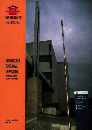 INTERACCIÓN FUNCIONAL IMPERATIVA. SERVIDORES FUNCIONALES | 9788488301161 | GULÍAS, VICTOR MANUEL