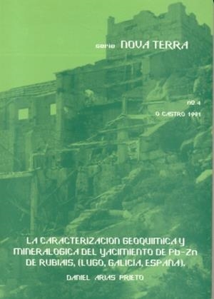 CARACTERIZACIÓN GEOQUÍMICA Y MINERALÓGICA DEL YACIMIENTO DE PB-ZN DE RUBIAIS (LUGO, GALICIA, ESPAÑA), LA | 9788474925265 | ARIAS PRIETO, DANIEL