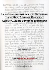 CRÍTICA LEXICOGRÁFICA Y EL DICCIONARIO DE LA REAL ACADEMIA ESPAÑOLA, LA. OBRAS Y AUTORES CONTRA EL DICCIONARIO | 9788497495769 | JIMÉNEZ RÍOS, ENRIQUE