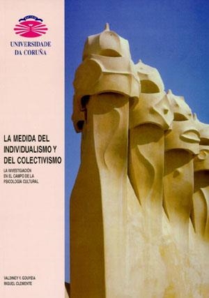 MEDIDA DEL INDIVIDUALISMO Y DEL COLECTIVISMO, LA. LA INVESTIGACIÓN EN EL CAMPO DE LA PSICOLOGÍA CULTURAL | 9788489694811 | GOUVEIA, VALDINE V. / CLEMENTE DÍAZ, MIGUEL
