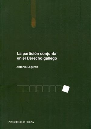 PARTICIÓN CONJUNTA EN EL DERECHO GALLEGO, LA | 9788497492393 | LEGERÉN MOLINA, ANTONIO
