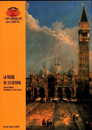 POESÍA EN LOS SETENTA, LA. LOS NOVÍSIMOS, REFERENCIA DE UNA ÉPOCA | 9788489694163 | YAGÜE LÓPEZ, PILAR