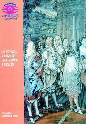 LO FORMAL Y FAMILIAR EN ESPAÑOL E INGLÉS | 9788489694132 | WOODWARD SMITH, ELIZABETH