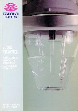 MÉTODOS VOLTAMÉTRICOS. APLICACIÓN AL ESTUDIO DE REACCIONES ELECTRÓDICAS COMPLEJAS | 9788488301673 | SASTRE DE VICENTE, MANUEL / LÓPEZ FONSECA, JUAN MIGUEL