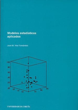 MODELOS ESTADÍSTICOS APLICADOS | 9788497491969 | VILAR FERNÁNDEZ, JUAN M.