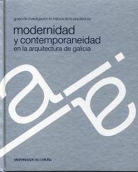 MODERNIDAD Y CONTEMPORANEIDAD EN LA ARQUITECTURA DE GALICIA | 9788497495301 | VARIOS AUTORES