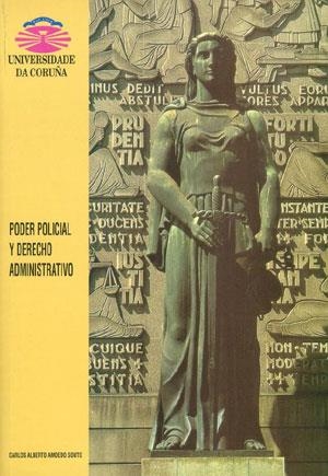 PODER POLICIAL Y DERECHO ADMINISTRATIVO | 9788495322272 | AMOEDO SOUTO, CARLOS ALBERTO