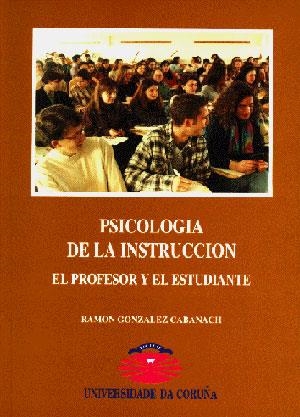 PSICOLOGÍA DE LA INSTRUCCIÓN: EL PROFESOR Y EL ESTUDIANTE | 9788488301833 | GONZÁLEZ CABANACH, RAMÓN
