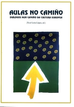 AULAS NO CAMIÑO. DIÁLOGOS NUN CAMIÑO DA CULTURA EUROPEA | 9788497491310