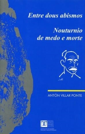 ENTRE DOUS ABISMOS. NOUTURNIO DE MEDO E MORTE | 9788489694774 | VILLAR PONTE, ANTÓN