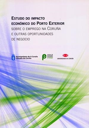 ESTUDO DO IMPACTO ECONÓMICO DO PORTO EXTERIOR SOBRE O EMPREGO NA CORUÑA E OUTRAS OPORTUNIDADES DE NEGOCIO | 9788497494663 | FREIRE SEOANE, MARÍA JESÚS