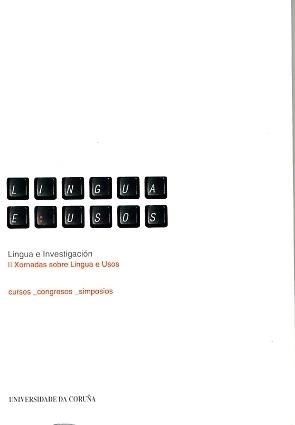 LINGUA E INVESTIGACIÓN. II XORNADAS SOBRE LINGUA E USOS | 9788497492003
