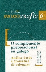 O COMPLEMENTO PREPOSICIONAL EN GALEGO. ANÁLISE DESDE A GRAMÁTICA DE VALENCIAS | 9788497494496 | SÁNCHEZ REI, XOSÉ MANUEL