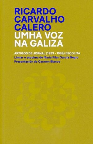 RICARDO CARVALHO CALERO. UMHA VOZ NA GALIZA | 9788497497817