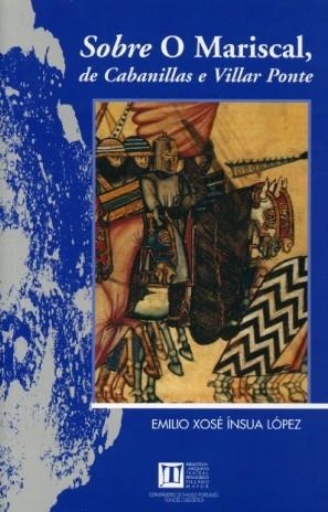 SOBRE O MARISCAL, DE CABANILLAS E VILLAR PONTE | 9788497491440 | ÍNSUA LÓPEZ, EMILIO XOSÉ