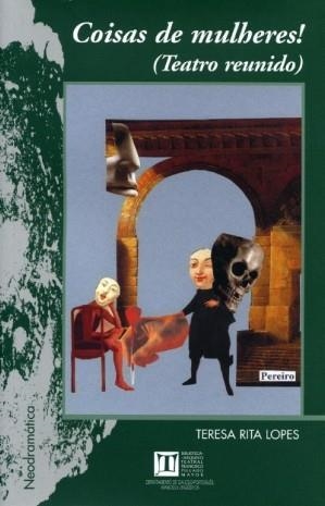 COISAS DE MULHERES! TEATRO REUNIDO | 9788497492225 | RITA LOPES, TERESA