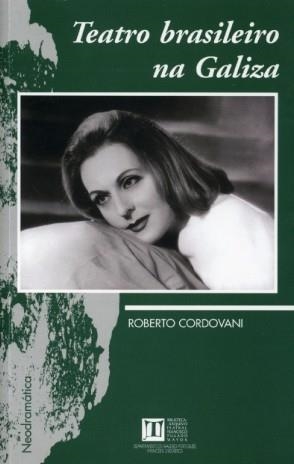 TEATRO BRASILEIRO NA GALIZA | 9788497490429 | CORDOVANI, ROBERTO