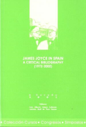 JAMES JOYCE IN SPAIN: A CRITICAL BIBLIOGRAPHY (1972-2002) | 9788497490474 | LÁZARO LAFUENTE, LUIS ALBERTO / DE TORO SANTOS, ANTONIO RAÚL