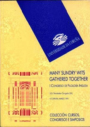 MANY SUNDRY WITS GATHERED TOGETHER. I CONGRESO DE FILOLOGÍA INGLESA, VOL. II | 9788489694224