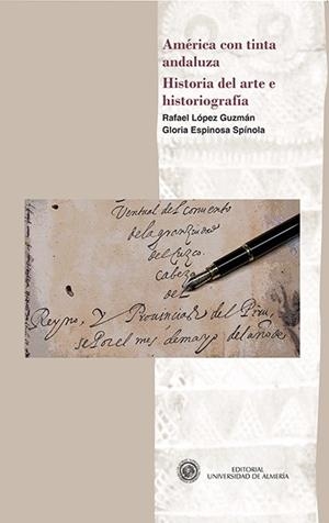 AMÉRICA CON TINTA ANDALUZA | 9788416027118 | ESPINOSA SPÍNOLA, GLORIA / LÓPEZ GUZMÁN, RAFAEL