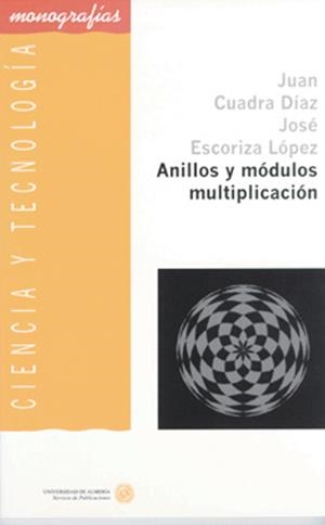 ANILLOS Y MÓDULOS MULTIPLICACIÓN | 9788482405001 | ESCORIZA LÓPEZ, JOSÉ / DÍAZ CUADRA, JUAN