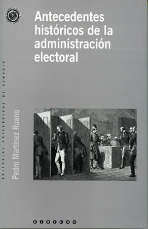 ANTECEDENTES HISTÓRICOS DE LA ADMINISTRACIÓN ELECTORAL | 9788482409092 | MARTÍNEZ RUANO, PEDRO