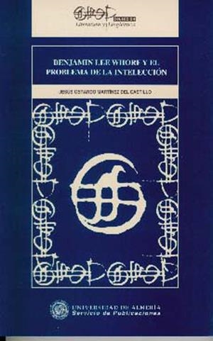 BENJAMIN LEE WHORF Y EL PROBLEMA DE LA INTELECCIÓN | 9788482403403 | MARTÍNEZ DEL CASTILLO, JESÚS GERARDO