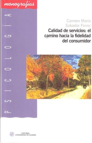 CALIDAD DE SERVICIOS: EL CAMINO HACIA LA FIDELIDAD DEL CONSUMIDOR | 9788482409009 | SALVADOR FERRER, CARMEN Mª