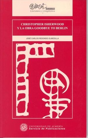 CHRISTOPHER ISHERWOOD Y LA OBRA GOODBYE TO BERLIN | 9788482403366 | REDONDO OLMEDILLA, JOSÉ CARLOS